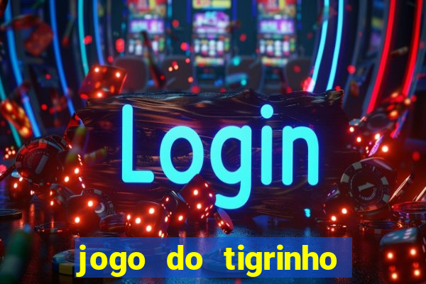 jogo do tigrinho da casa chinesa